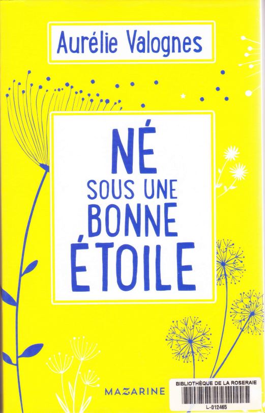 Né sous une bonne étoile, Aurélie Valognes