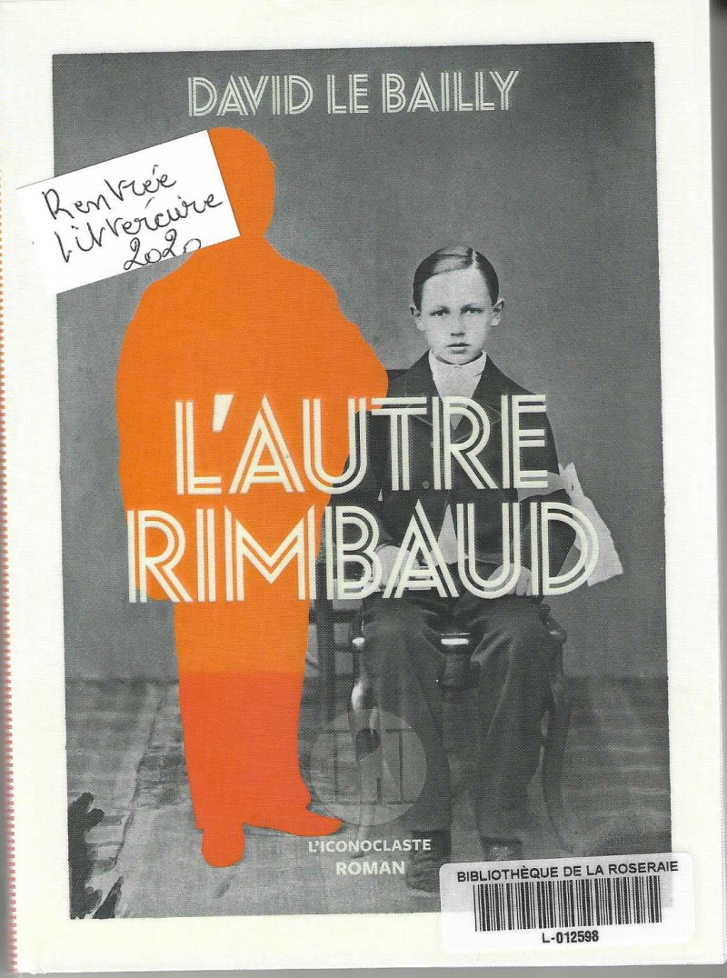 L&rsquo;autre Rimbaud, David Le Bailly