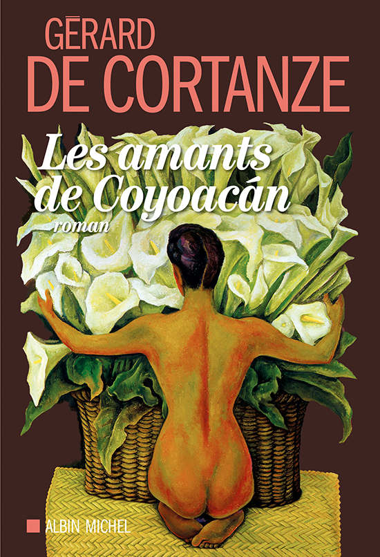 Les amants de Coyoacan, Gérard de Cortanze