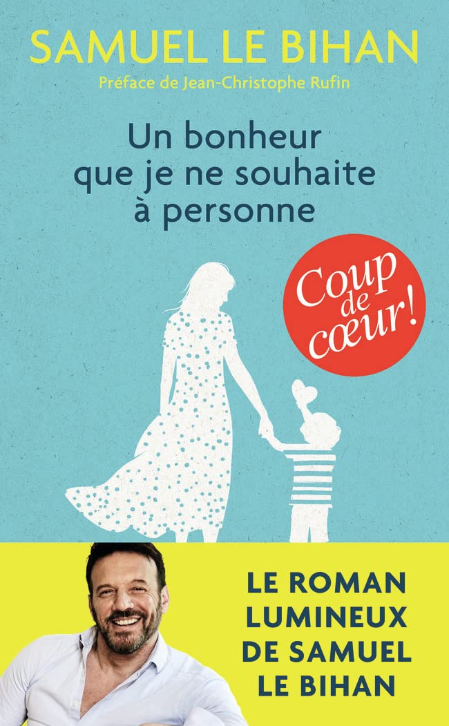 Le bonheur que je ne souhaite à personne, Samuel Le Bihan