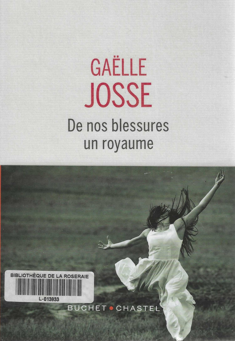 De nos blessures un royaume, Gaëlle Josse